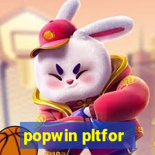 popwin pltfor